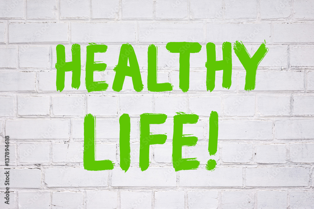 Healthy Life! Typography on white wall Healthy Life! Typography on white wall