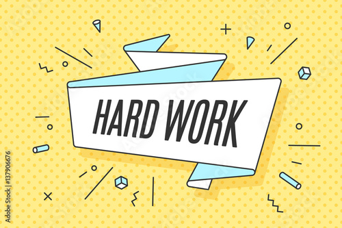 Ribbon banner with text Hard Work for emotion, inspiration and motivation. Trendy hand-drawn design elements for business theme. Poster in pop art style on dot background. Vector Illustration