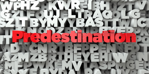 Predestination -  Red text on typography background - 3D rendered royalty free stock image. This image can be used for an online website banner ad or a print postcard.