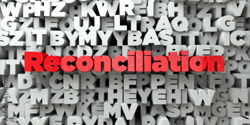 Reconciliation - Red text on typography background - 3D rendered royalty free stock image. This image can be used for an online website banner ad or a print postcard.