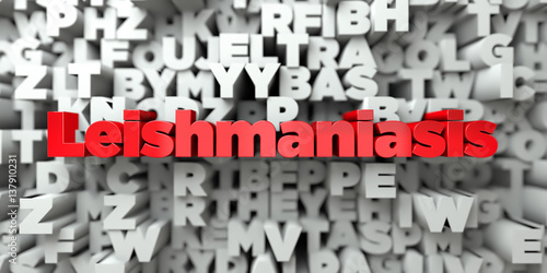 Leishmaniasis - Red text on typography background - 3D rendered royalty free stock image. This image can be used for an online website banner ad or a print postcard.