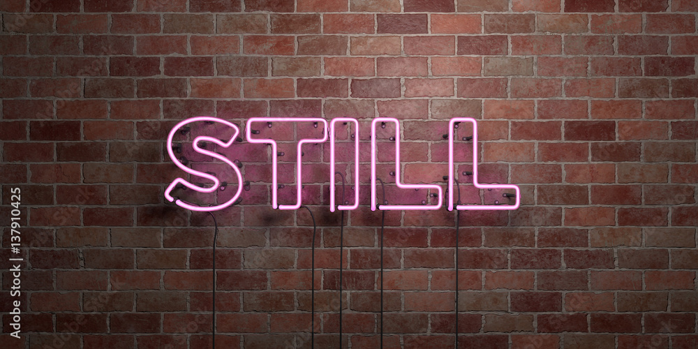 Obraz premium STILL - fluorescent Neon tube Sign on brickwork - Front view - 3D rendered royalty free stock picture. Can be used for online banner ads and direct mailers..