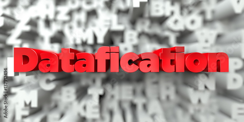 Datafication -  Red text on typography background - 3D rendered royalty free stock image. This image can be used for an online website banner ad or a print postcard. photo