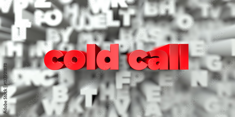cold call - Red text on typography background - 3D rendered royalty free stock image. This image can be used for an online website banner ad or a print postcard. cold call - Red text on typography background - 3D rendered royalty free stock image. This image can be used for an online website banner ad or a print postcard.
