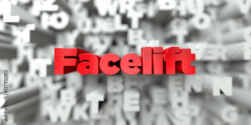Facelift -  Red text on typography background - 3D rendered royalty free stock image. This image can be used for an online website banner ad or a print postcard. © Chris Titze Imaging