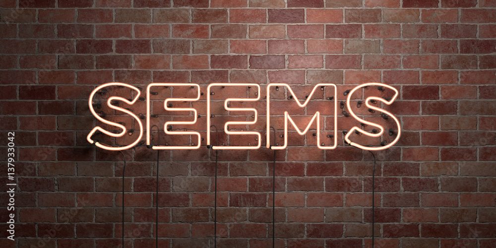 Obraz premium SEEMS - fluorescent Neon tube Sign on brickwork - Front view - 3D rendered royalty free stock picture. Can be used for online banner ads and direct mailers..
