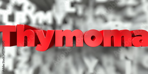 Thymoma -  Red text on typography background - 3D rendered royalty free stock image. This image can be used for an online website banner ad or a print postcard. photo