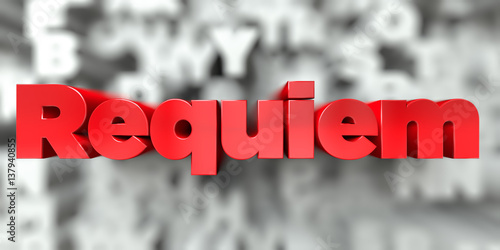 Requiem - Red text on typography background - 3D rendered royalty free stock image. This image can be used for an online website banner ad or a print postcard.