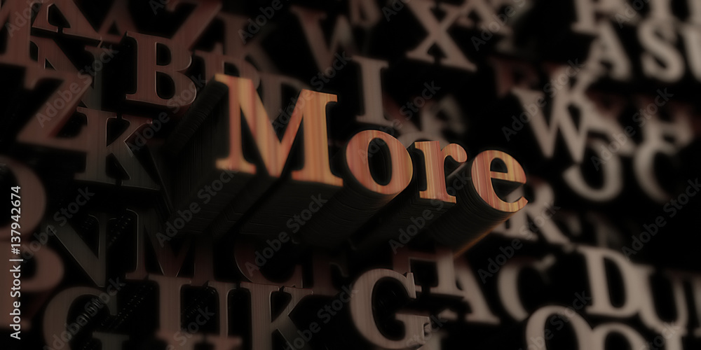 More - Wooden 3D rendered letters/message.  Can be used for an online banner ad or a print postcard.