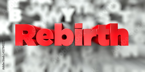 Bild auf Leinwand Rebirth -  Red text on typography background - 3D rendered royalty free stock image