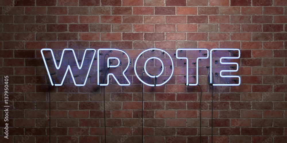 Obraz premium WROTE - fluorescent Neon tube Sign on brickwork - Front view - 3D rendered royalty free stock picture. Can be used for online banner ads and direct mailers..