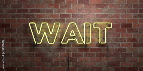 WAIT - fluorescent Neon tube Sign on brickwork - Front view - 3D rendered royalty free stock picture. Can be used for online banner ads and direct mailers.. photo