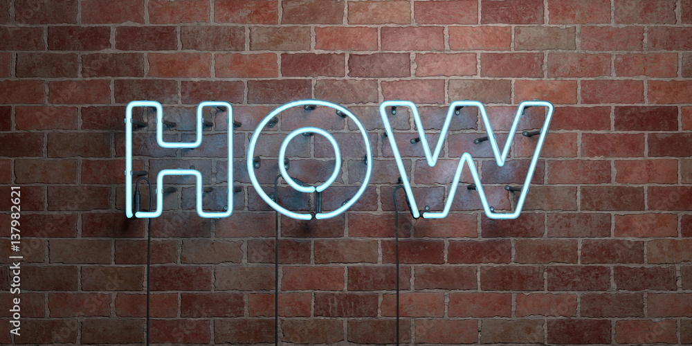 Obraz premium HOW - fluorescent Neon tube Sign on brickwork - Front view - 3D rendered royalty free stock picture. Can be used for online banner ads and direct mailers..