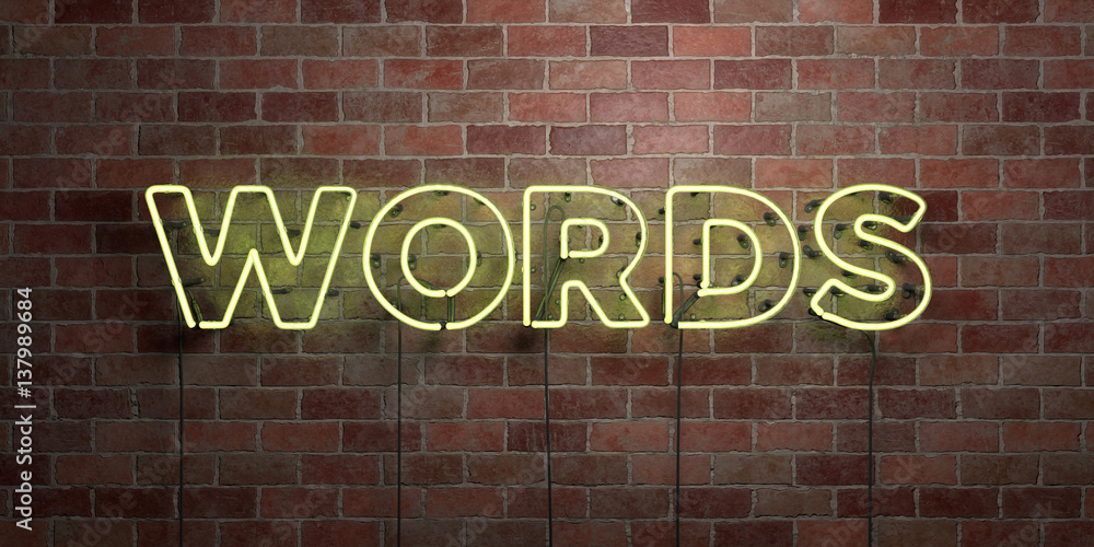 Fototapeta premium WORDS - fluorescent Neon tube Sign on brickwork - Front view - 3D rendered royalty free stock picture. Can be used for online banner ads and direct mailers..