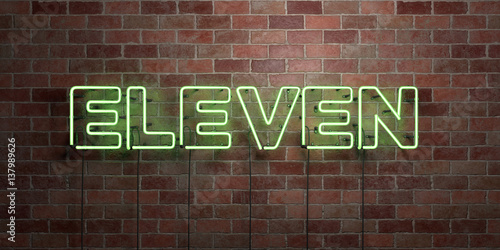 ELEVEN - fluorescent Neon tube Sign on brickwork - Front view - 3D rendered royalty free stock picture. Can be used for online banner ads and direct mailers..