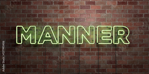 MANNER - fluorescent Neon tube Sign on brickwork - Front view - 3D rendered royalty free stock picture. Can be used for online banner ads and direct mailers..