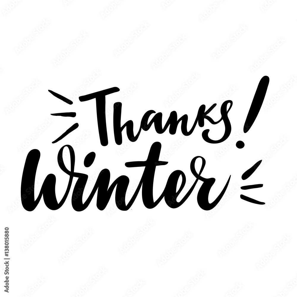 Fototapeta premium Thanksgiving greeting card with phrase: Thanks winter. Vector isolated illustration: brush calligraphy, hand lettering. Inspirational typography poster.