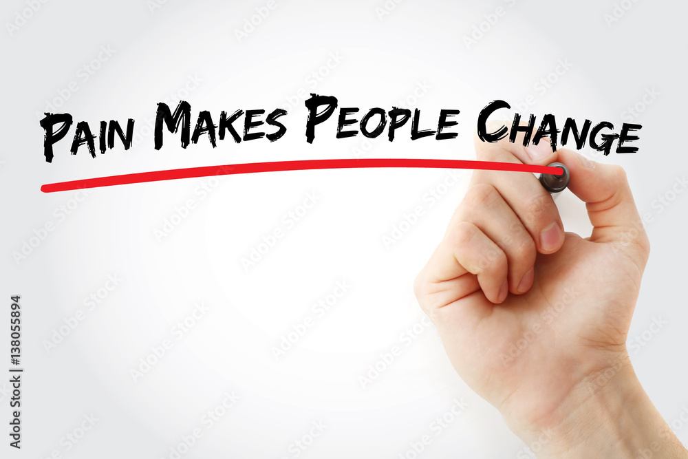 Fototapeta premium Hand writing Pain Makes People Change with marker, concept background