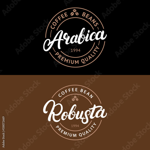 Set of Arabica and Robusta coffee hand written lettering logo  label  badge  emblem.