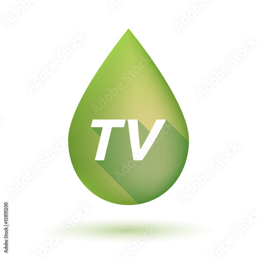 Isolated olive oil drop with    the text TV