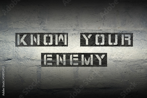 know your enemy