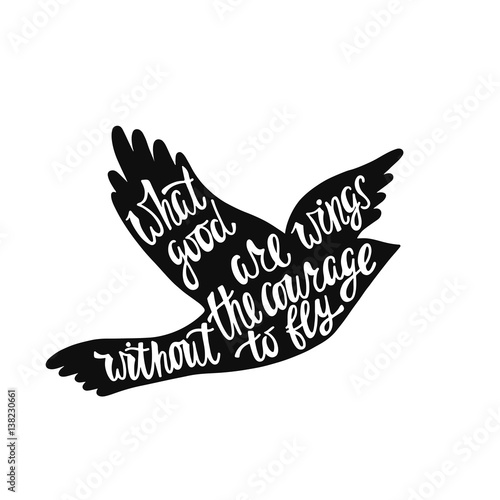 Inspirational quote about freedom. Handwritten phrase in flying bird. Lettering in boho style for tee shirt print and poster. Typographic design