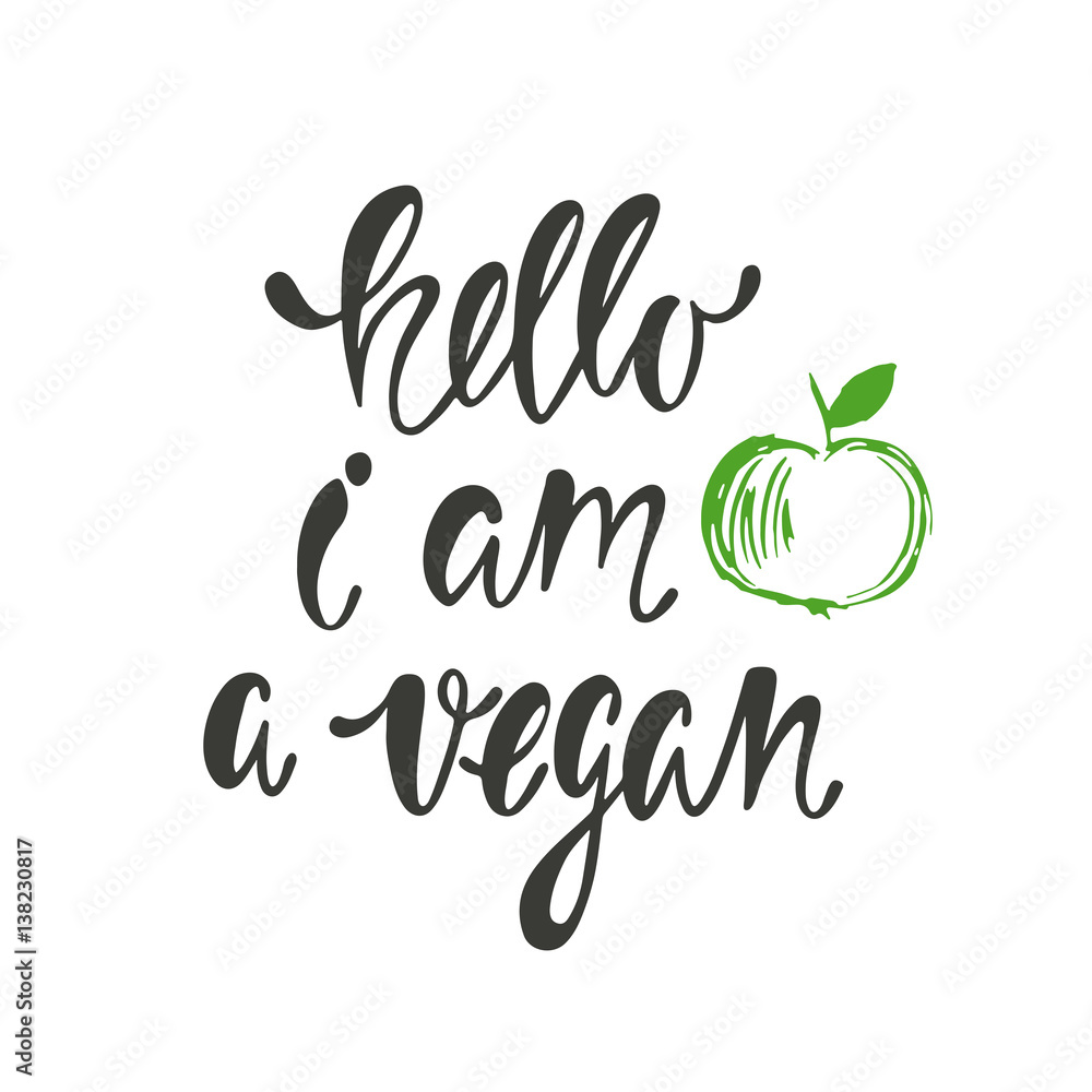 Hello, I am a vegan. Inspirational quote about vegetarian. Modern calligraphy phrase with hand drawn apple. Handwritten lettering for print and poster.