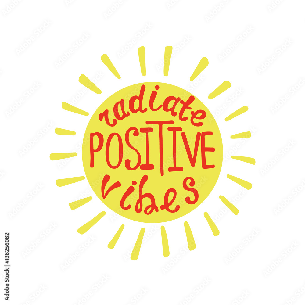 Fototapeta premium Radiate positive vibes. Inspirational quote about happy.