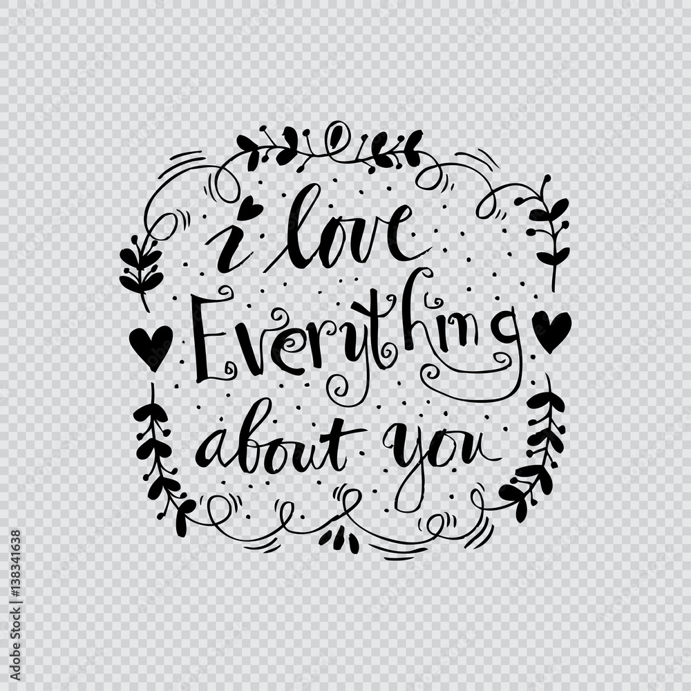 I love everything about you hand lettering.