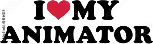 I love my animator