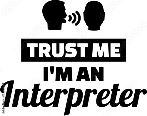 Trust me I am an Interpreter