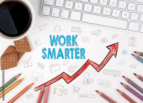 Work Smarter, Business Concept. White office desk