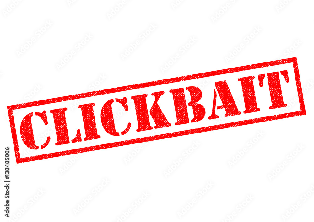 CLICKBAIT