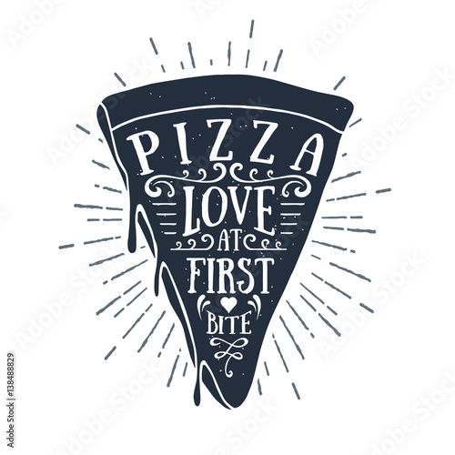 Hand drawn label with textured pizza slice vector illustration and "Pizza. Love at first bite" lettering.