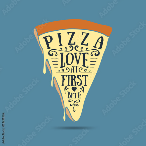 Hand drawn label with textured pizza slice vector illustration and "Pizza. Love at first bite" lettering.