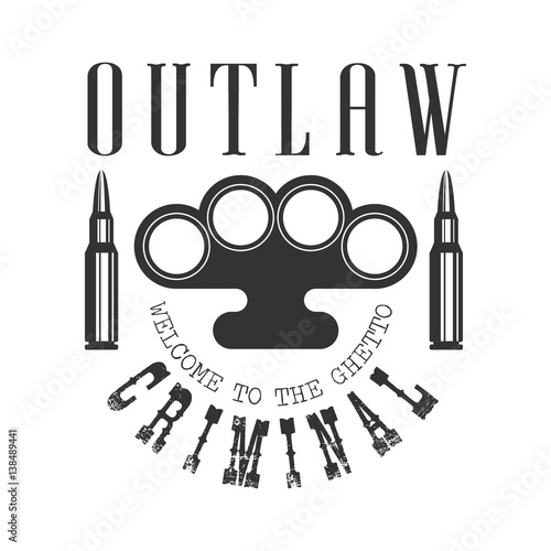 Criminal Outlaw Street Club Black And White Sign Design Template With Text, Brass Knuckles And Bullets