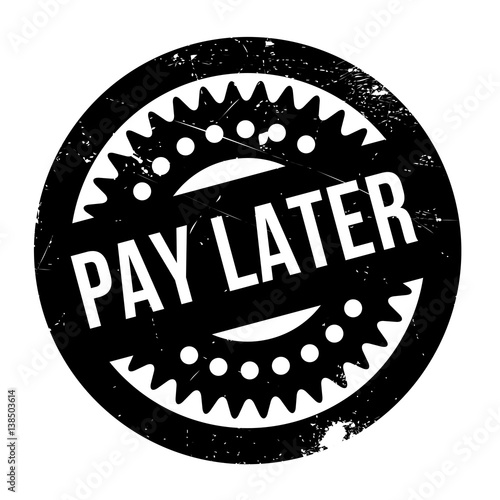Pay Later rubber stamp. Grunge design with dust scratches. Effects can be easily removed for a clean, crisp look. Color is easily changed.