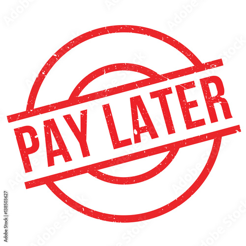 Pay Later rubber stamp. Grunge design with dust scratches. Effects can be easily removed for a clean, crisp look. Color is easily changed.