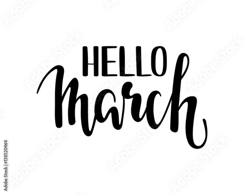 hello march. Hand drawn calligraphy and brush pen lettering.