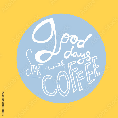 Good days start with coffee word vector illustration