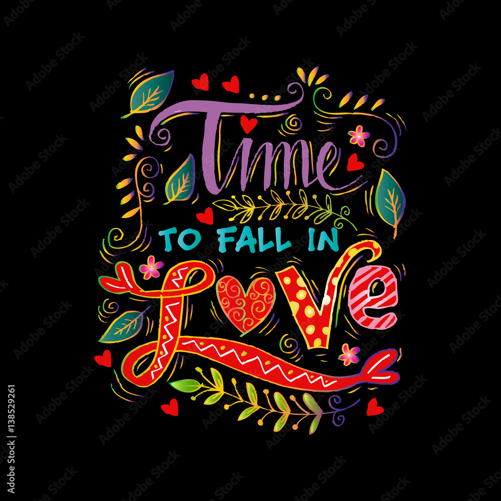Time to fall in love Inspirational Valentines quote. 