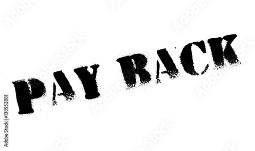 Pay Back rubber stamp. Grunge design with dust scratches. Effects can be easily removed for a clean, crisp look. Color is easily changed.
