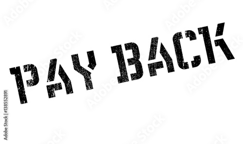 Pay Back rubber stamp. Grunge design with dust scratches. Effects can be easily removed for a clean, crisp look. Color is easily changed.