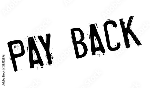 Pay Back rubber stamp. Grunge design with dust scratches. Effects can be easily removed for a clean, crisp look. Color is easily changed.