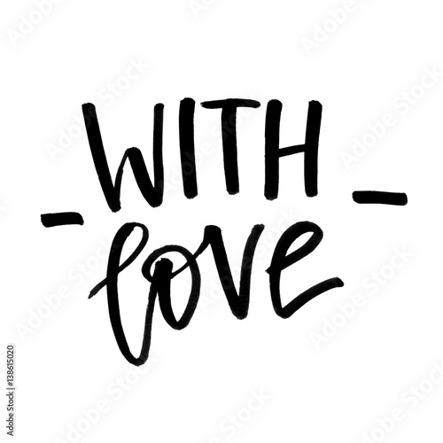 With love. Handwritten text. Modern calligraphy. Isolated