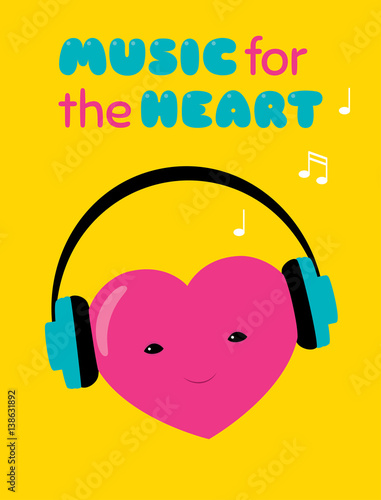 Vector cartoon illustration of a heart character with headphones. Text "Music for the heart". Vivid pink, yellow and blue colors. Vertical format.