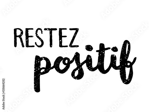 RESTEZ POSITIF