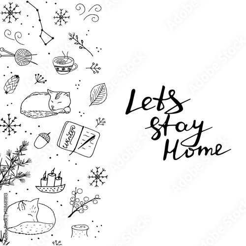 Lets stay home poster. Cute doodles with cat, fox, candle, tea, snow, forest elements.