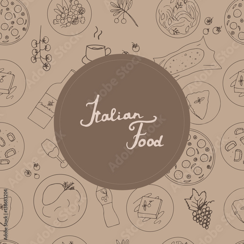 Italian food hand drawn seamless pattern. Italian cuisine menu design. Vector illustration with pizza, pasta, risotto ossobuco, orecchiette, tiramisu, piedmontese, lazagna, mozzarella, focaccia bread,