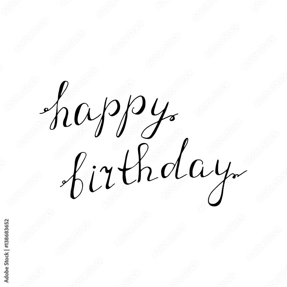 Happy birthday lettering design. White and black hand drawn illustration. Card calligraphy.